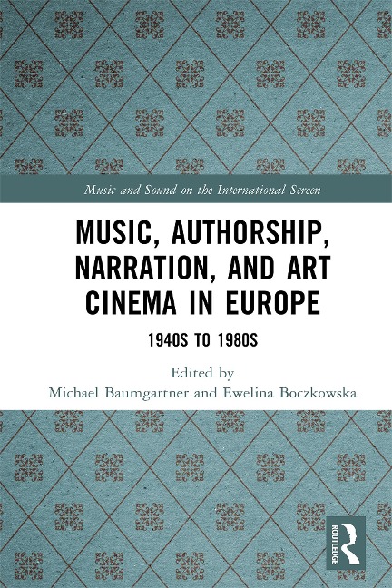 Music, Authorship, Narration, and Art Cinema in Europe - 