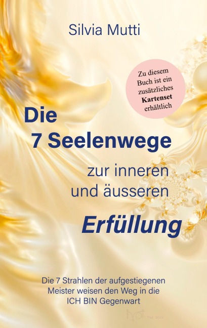 Die 7 Seelenwege zur inneren und äußeren Erfüllung - Silvia Mutti