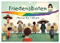 Friedensboten - Stimmen der Hoffnung (Wandkalender 2025 DIN A4 quer), CALVENDO Monatskalender - Erich Krätschmer