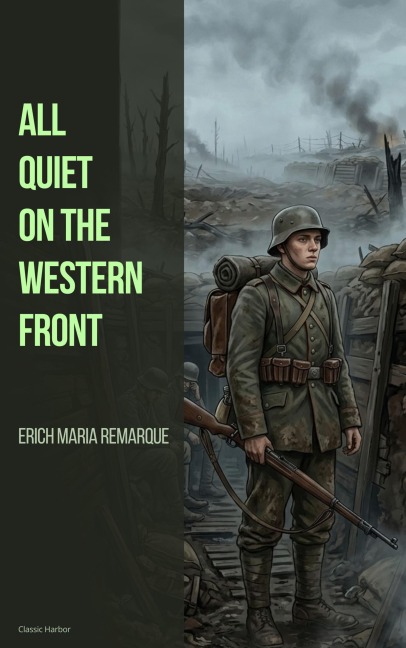 All Quiet on the Western Front - Erich Maria Remarque