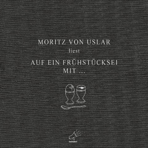 Auf ein Frühstücksei mit... - Moritz Von Uslar