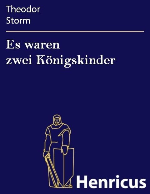 Es waren zwei Königskinder - Theodor Storm