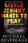 Cover-Bild zum Titel 'Little Johnny Wants to Play' von 'Michael Devereaux'