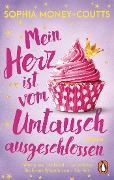 Cover-Bild zum Titel 'Mein Herz ist vom Umtausch ausgeschlossen' von 'Sophia Money-Coutts'