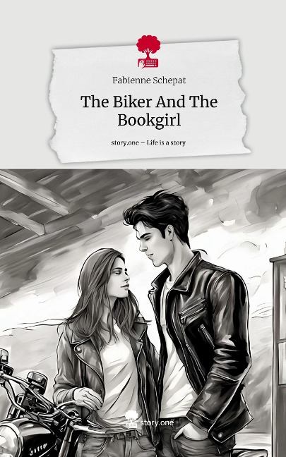 The Biker And The Bookgirl. Life is a Story - story.one - Fabienne Schepat