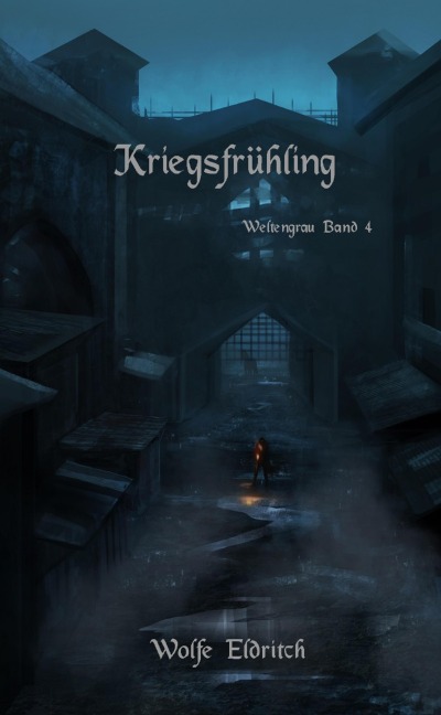 Kriegsfrühling - Wolfe Eldritch