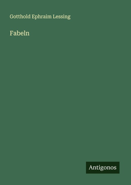 Fabeln - Gotthold Ephraim Lessing