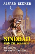 Cover-Bild zum Titel 'Sindbad und die Piraten: Die Saga von Sindbads längster Reise 2' von 'Alfred Bekker'