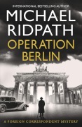 Cover-Bild zum Titel 'Operation Berlin' von 'Michael Ridpath'