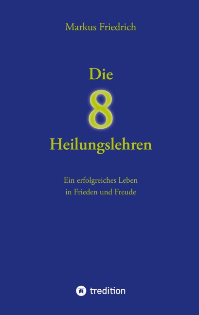 Die acht Heilungslehren - Markus Friedrich