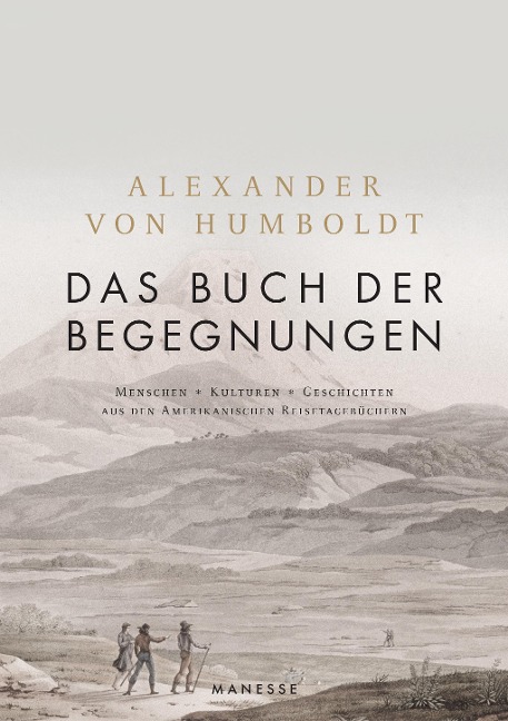 Das Buch der Begegnungen - Alexander Von Humboldt