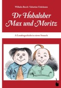 Cover-Bild zum Titel 'Max und Moritz. Dr Hohaloher Max un Moritz' von 'Wilhelm Busch'