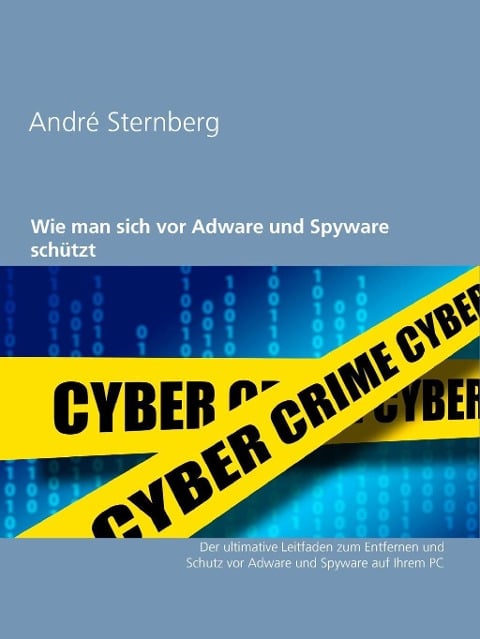 Wie man sich vor Adware und Spyware schützt - André Sternberg