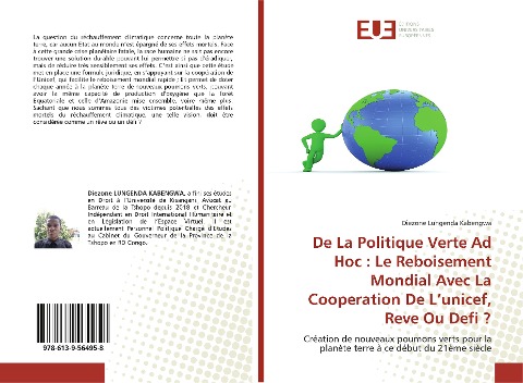 De La Politique Verte Ad Hoc : Le Reboisement Mondial Avec La Cooperation De L¿unicef, Reve Ou Defi ? - Diezone Lungenda Kabengwa