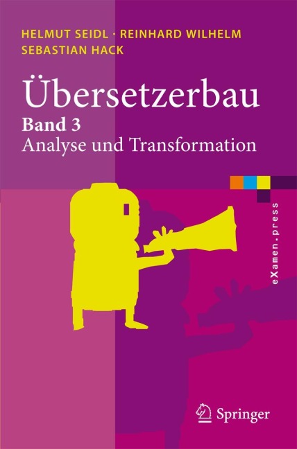 Übersetzerbau - Helmut Seidl, Sebastian Hack, Reinhard Wilhelm
