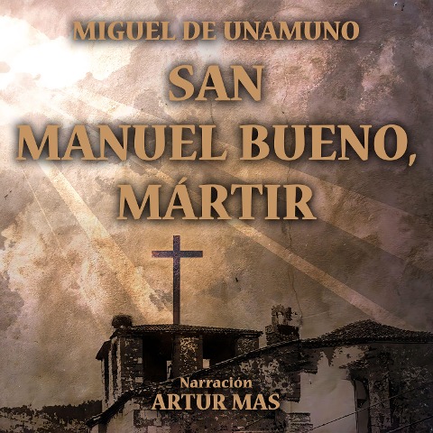 San Manuel Bueno, Mártir - Miguel De Unamuno