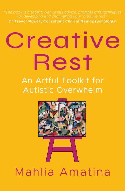 Creative Rest: An Artful Toolkit for Autistic Overwhelm - Mahlia Amatina