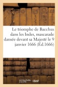 Le triomphe de Bacchus dans les Indes, mascarade - Collectif