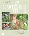 Vom Garten auf den Teller - Carolin Jahn