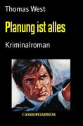 Planung ist alles - Thomas West