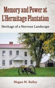 Cover-Bild zum Titel 'Memory and Power at l'Hermitage Plantation' von 'Megan M Bailey'