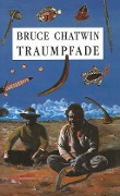 Cover-Bild zum Titel 'Traumpfade' von 'Bruce Chatwin'