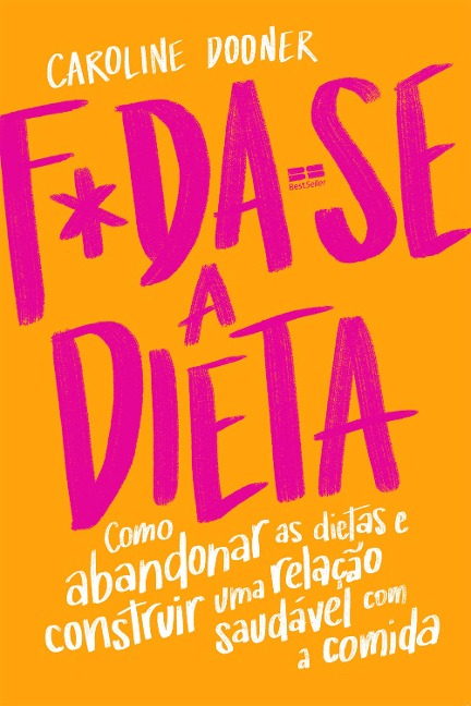 F*da-se a dieta - Caroline Dooner