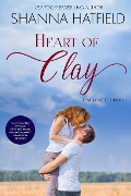 Heart of Clay (The Women of Tenacity, #1) - Shanna Hatfield