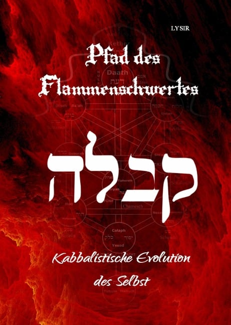 Pfad des Flammenschwertes - KABBALAH - Frater Lysir