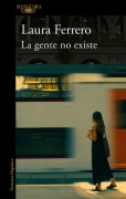 Cover-Bild zum Titel 'La Gente No Existe / People Don't Exist' von 'Laura Ferrero'