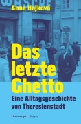 Cover-Bild zum Titel 'Das letzte Ghetto' von 'Anna Hájková'