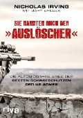 Sie nannten mich den »Auslöscher« - Nicholas Irving, Gary Brozek