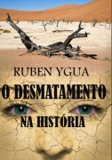 O Desmatamento Na História - Ruben Ygua