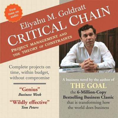 Critical Chain Lib/E: Project Management and the Theory of Constraints - Eliyahu M. Goldratt