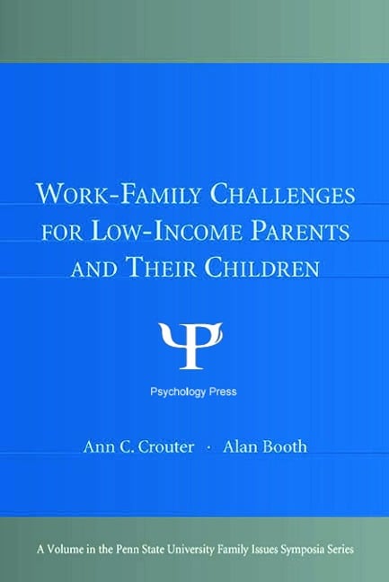 Work-Family Challenges for Low-Income Parents and Their Children - 