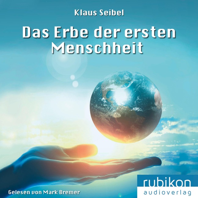 Das Erbe der ersten Menschheit - Die erste Menschheit 1 - Klaus Seibel
