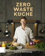 Zero Waste K&uuml;che - Sophia Hoffmann