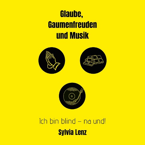 Glaube, Gaumenfreuden und Musik - Sylvia Lenz