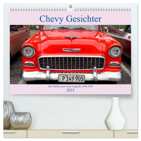 Chevy Gesichter - Das Antlitz einer Auto-Legende 1940 - 1959 (hochwertiger Premium Wandkalender 2025 DIN A2 quer), Kunstdruck in Hochglanz - Henning von Löwis of Menar