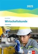 Wirtschaftskunde. Arbeitsheft. Ausgabe 2025 - 