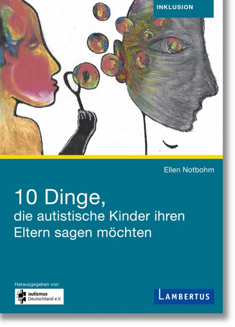 10 Dinge, die autistische Kinder ihren Eltern sagen möchten - Ellen Notbohm