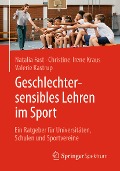 Geschlechtersensibles Lehren im Sport - Natalia Fast, Christine-Irene Kraus, Valerie Kastrup