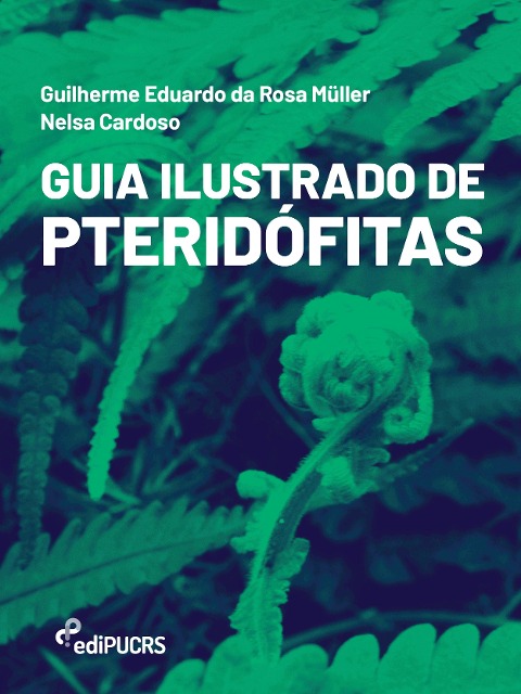 Guia ilustrado de pteridófitas - Guilherme Eduardo da Rosa Mu¿ller, Nelsa Cardoso