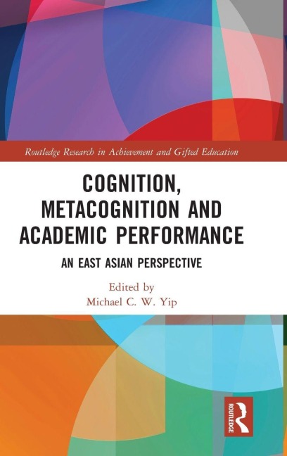 Cognition, Metacognition and Academic Performance - 