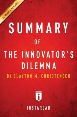 Summary of The Innovator's Dilemma - Instaread Summaries