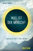 Was ist der Mensch?. Ein Gespräch über die Welt und Gott - Mark Twain