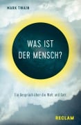 Cover-Bild zum Titel 'Was ist der Mensch? Ein Gespräch über die Welt und Gott' von 'Mark Twain'