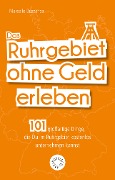 Cover-Bild zum Titel 'Das Ruhrgebiet ohne Geld erleben' von 'Marcello Buzzanca'