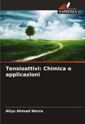Cover-Bild zum Titel 'Tensioattivi: Chimica e applicazioni' von 'Aliyu Ahmad Warra'