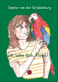 Cover-Bild zum Titel 'Ich liebe dich, Klima!' von 'Sophie von der Schulenburg'